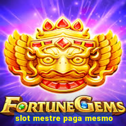 slot mestre paga mesmo